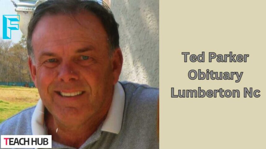 Ted Parker Obituary Lumberton NC